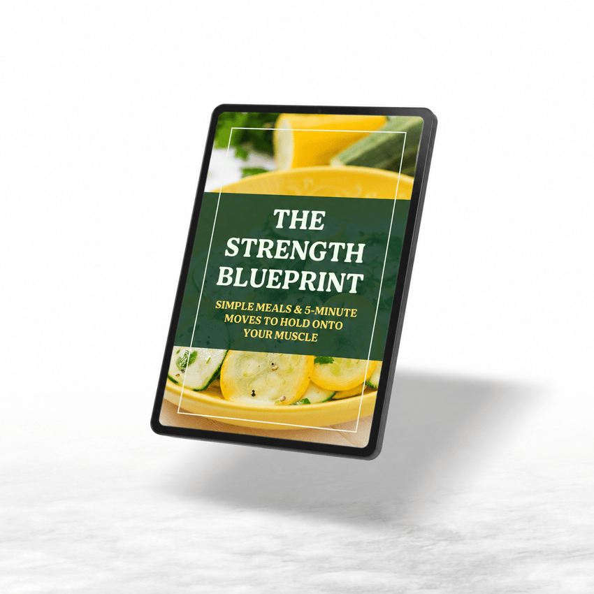 The Strength Blueprint: Simple Meals & 5-Minute Moves to Hold Onto Your Muscle
